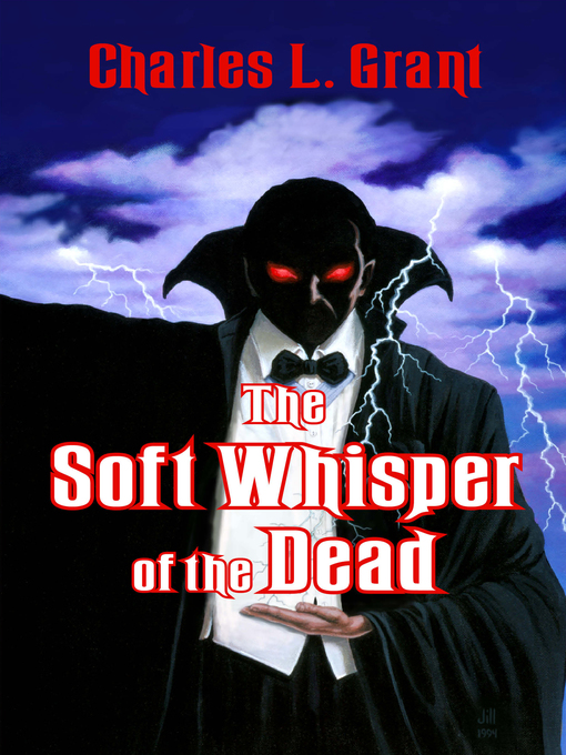 Title details for The Soft Whisper of the Dead by Charles L. Grant - Available